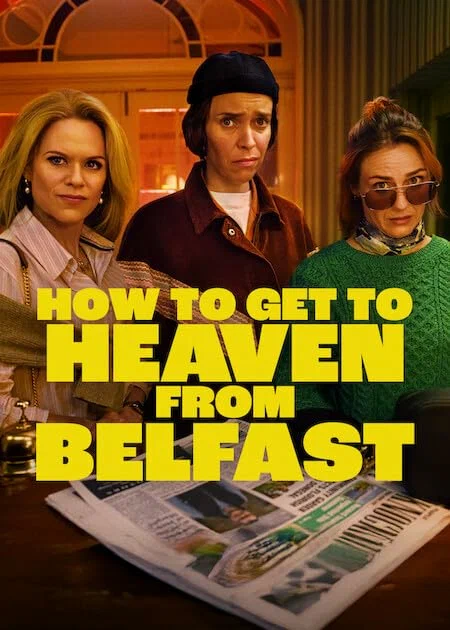 Постер к фильму Как попасть на небеса из Белфаста / How to Get to Heaven from Belfast